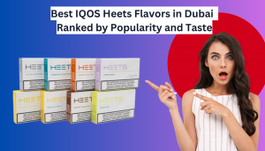 Best IQOS Heets Flavors in Dubai