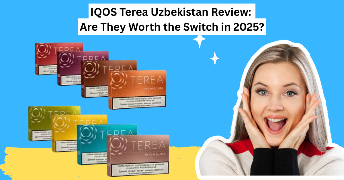 IQOS Terea Uzbekistan Review