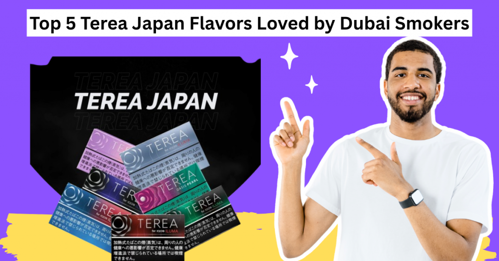 Top 5 Terea Japan Flavors Loved by Dubai Smokers