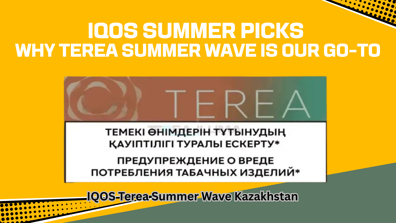 IQOS Summer Picks Why TEREA Summer Wave Is Our Go-To