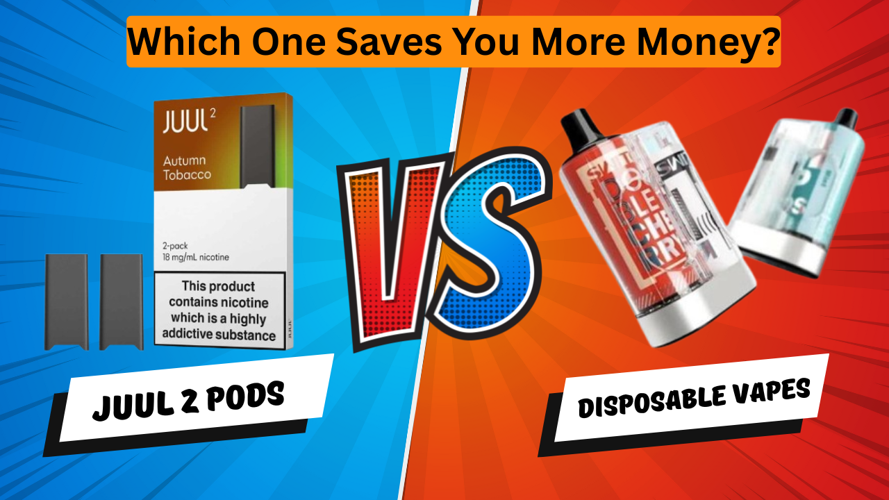 Juul 2 Pods vs Disposable Vapes Which One Saves You More Money