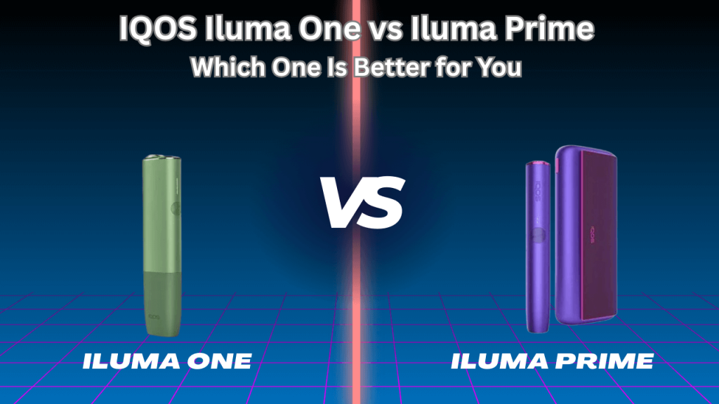 IQOS Iluma One vs Iluma Prime Guide in Dubai